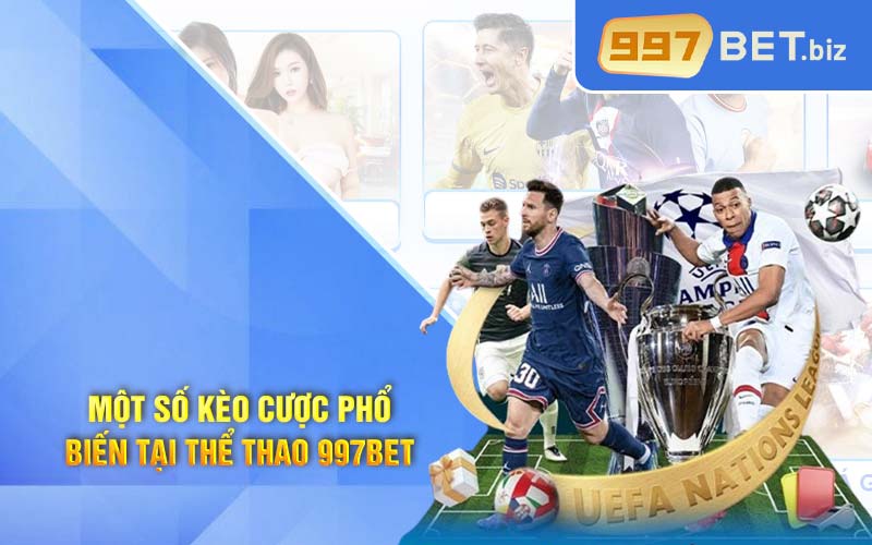 Một số kèo cược phổ biến tại thể thao 997Bet 